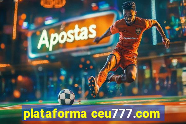 plataforma ceu777.com